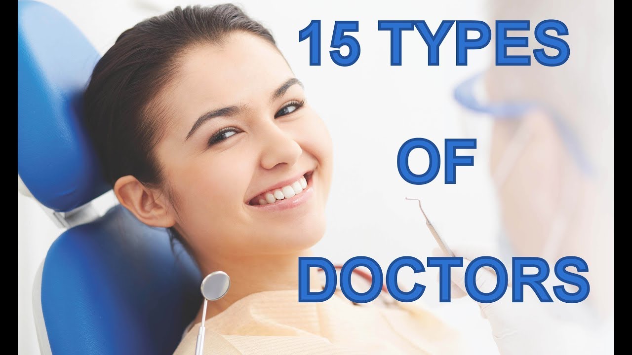 Top 15 types of doctors you should know