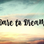 Dare to Dream: Igniting Passion and Purpose